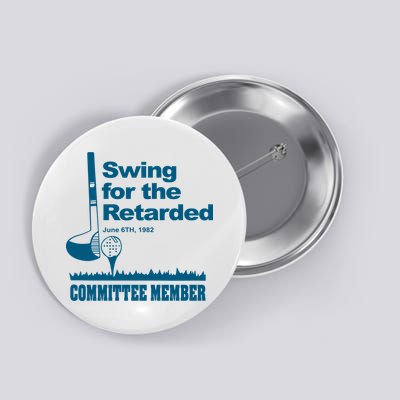 Swing For The Retarded June 6th 1982 Committee Button