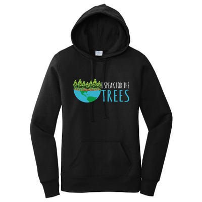 Speak For The Trees Activists Environt Earth Day Gift Women's Pullover Hoodie