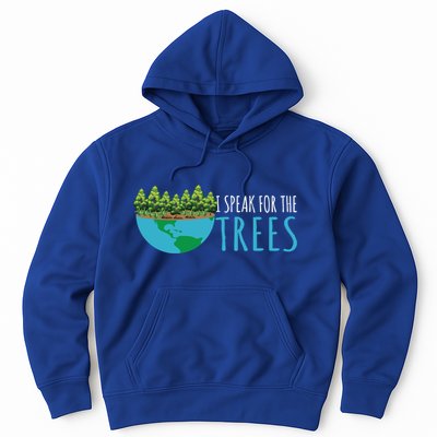 Speak For The Trees Activists Environt Earth Day Gift Hoodie