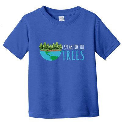 Speak For The Trees Activists Environt Earth Day Gift Toddler T-Shirt
