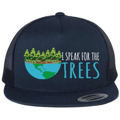 Speak For The Trees Activists Environt Earth Day Gift Flat Bill Trucker Hat