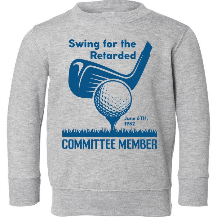 Swing For The Retarded Toddler Sweatshirt