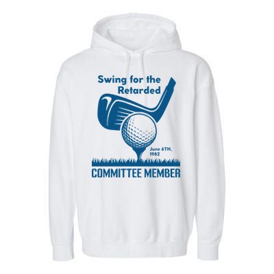 Swing For The Retarded Garment-Dyed Fleece Hoodie