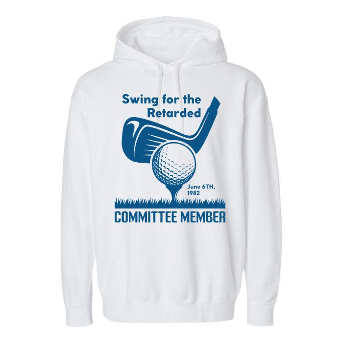 Swing For The Retarded Garment-Dyed Fleece Hoodie