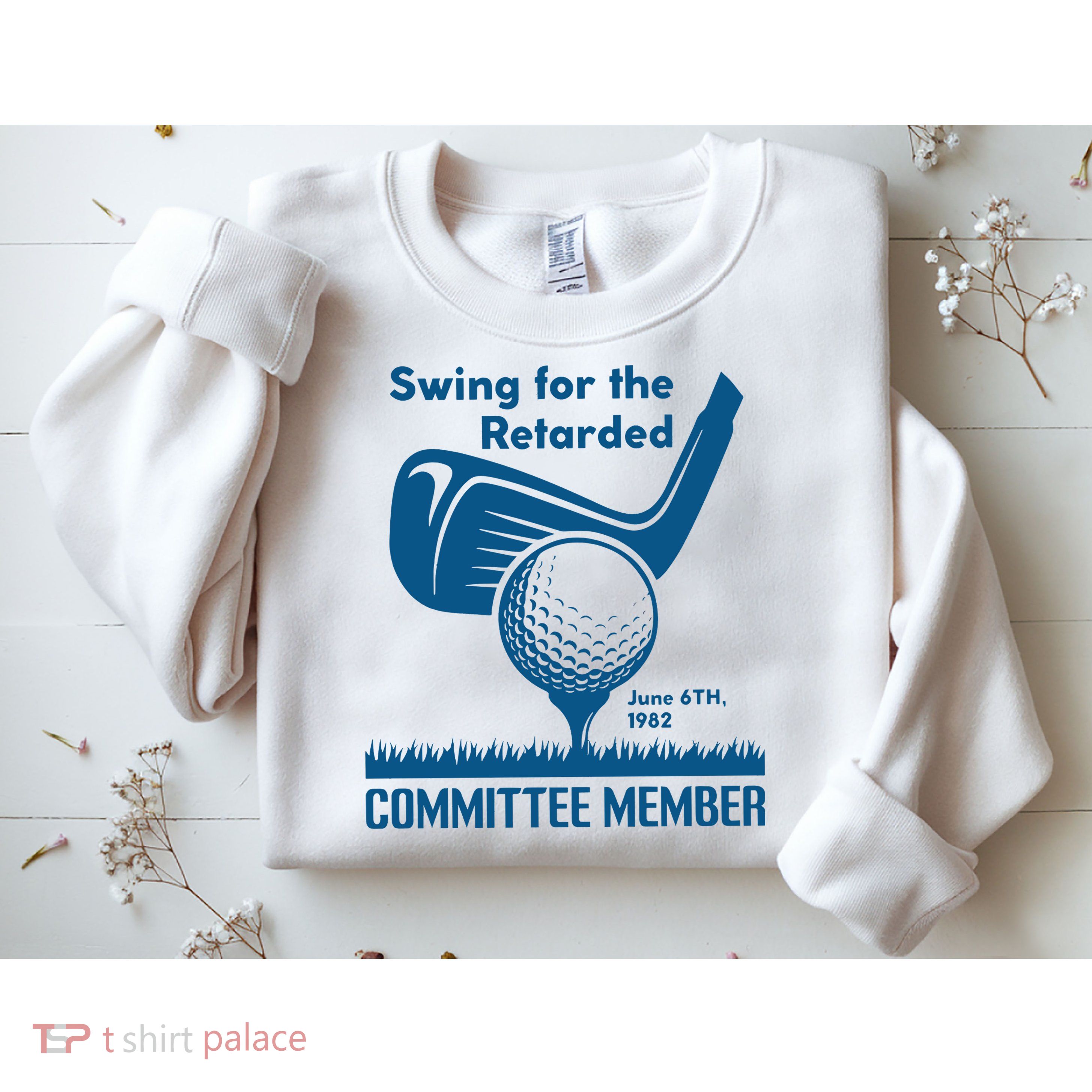 Swing For The Retarded Sweatshirt
