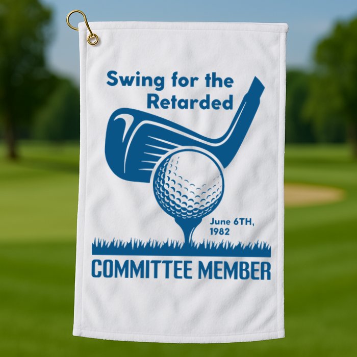 Swing For The Retarded Golf Towel