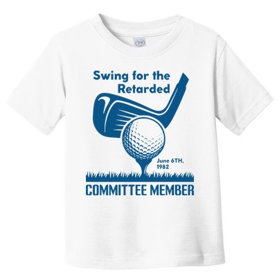 Swing For The Retarded Toddler T-Shirt