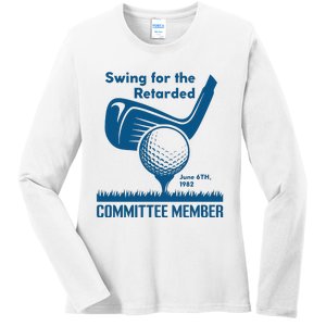 Swing For The Retarded Ladies Long Sleeve Shirt