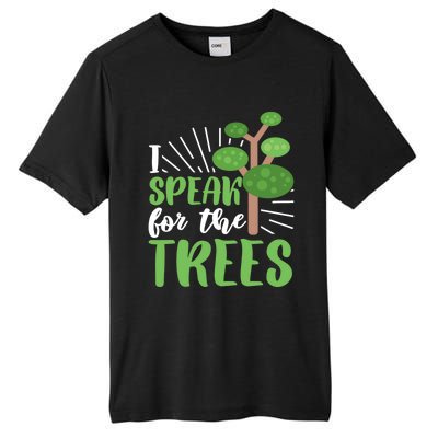 Speak For Trees Environtalist Earth Day Nature Tree Cute Gift Tall Fusion ChromaSoft Performance T-Shirt