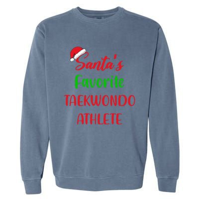 Santas Favorite Taekwondo Athlete Gift Taekwondo Christmas Garment-Dyed Sweatshirt