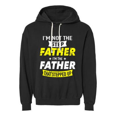 Step Father That Stepped Up Garment-Dyed Fleece Hoodie
