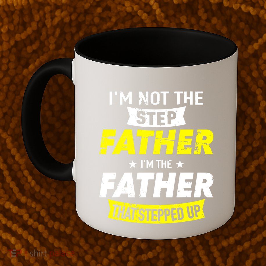 Step Father That Stepped Up Mug