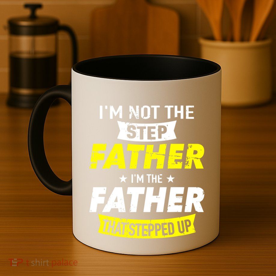Step Father That Stepped Up Mug