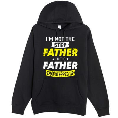 Step Father That Stepped Up Premium Pullover Hoodie