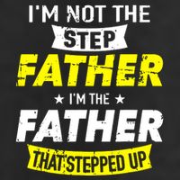 Step Father That Stepped Up Hat