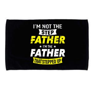 Step Father That Stepped Up Microfiber Hand Towel