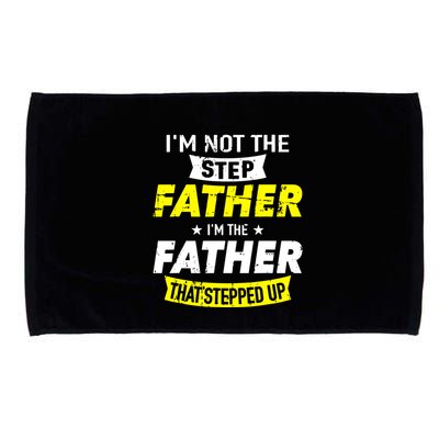 Step Father That Stepped Up Microfiber Hand Towel