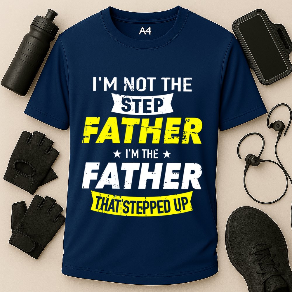 Step Father That Stepped Up Performance Shirt