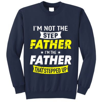 Step Father That Stepped Up Sweatshirt