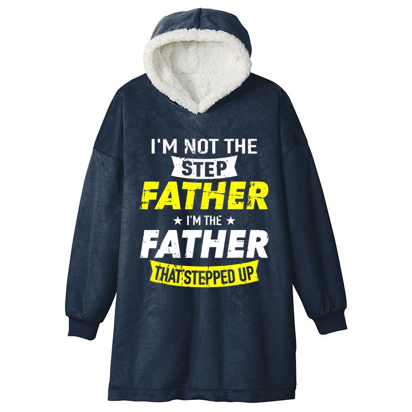 Step Father That Stepped Up Hooded Wearable Blanket