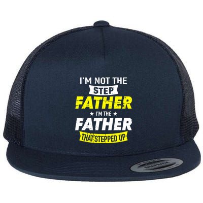 Step Father That Stepped Up Flatbill Hat