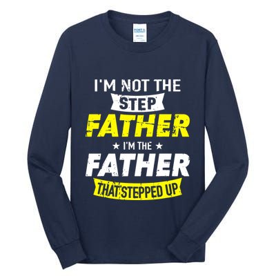 Step Father That Stepped Up Tall Long Sleeve T-Shirt