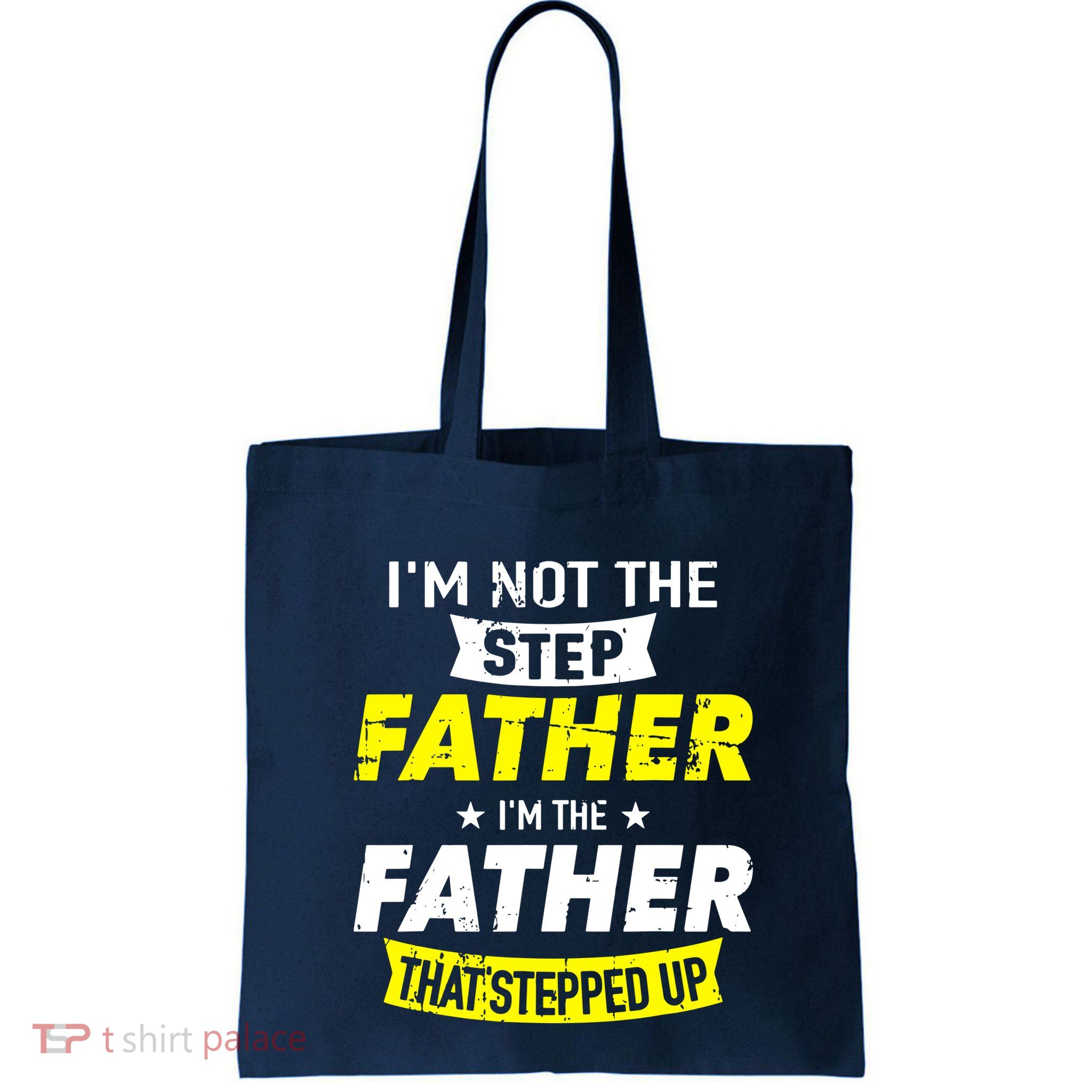 Step Father That Stepped Up Bag