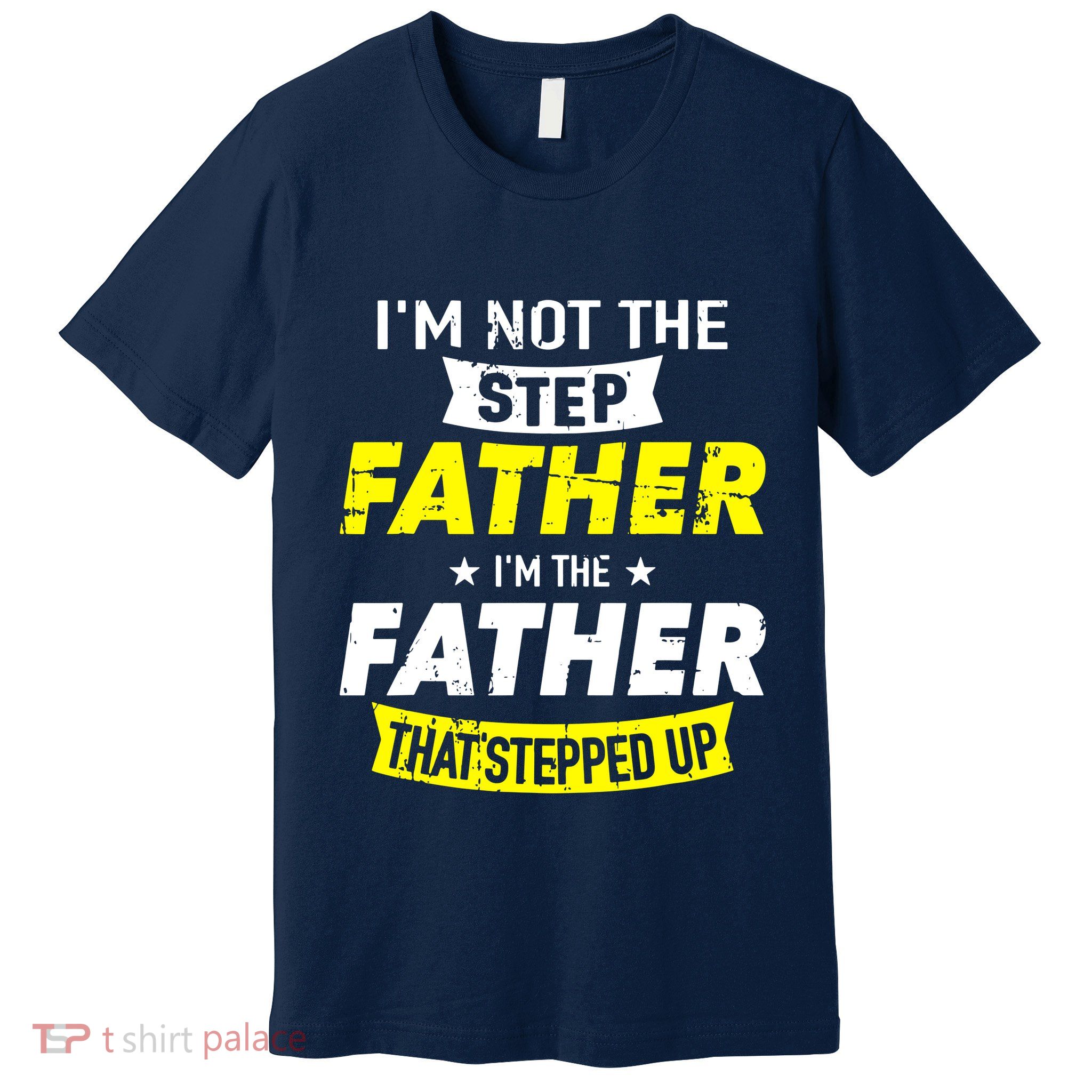 Step Father That Stepped Up Premium T-Shirt