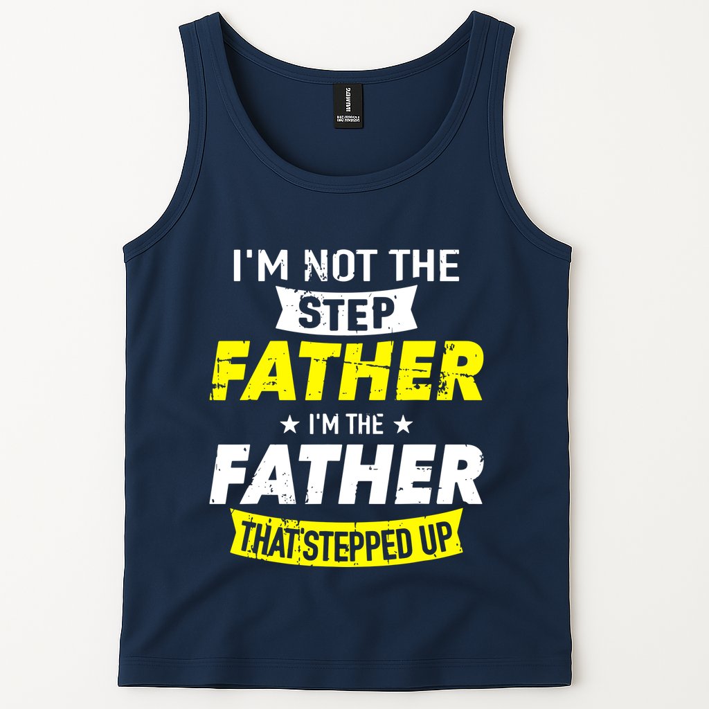 Step Father That Stepped Up Tank Top