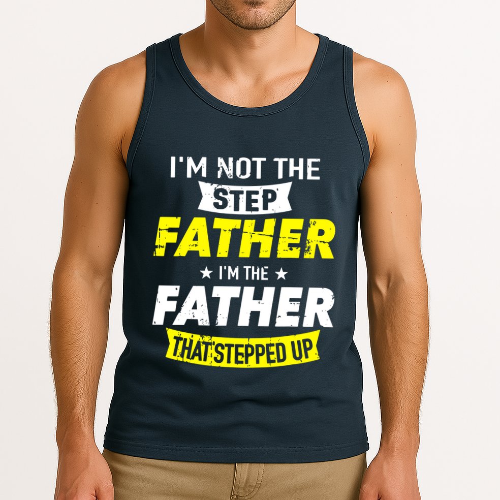 Step Father That Stepped Up Tank Top