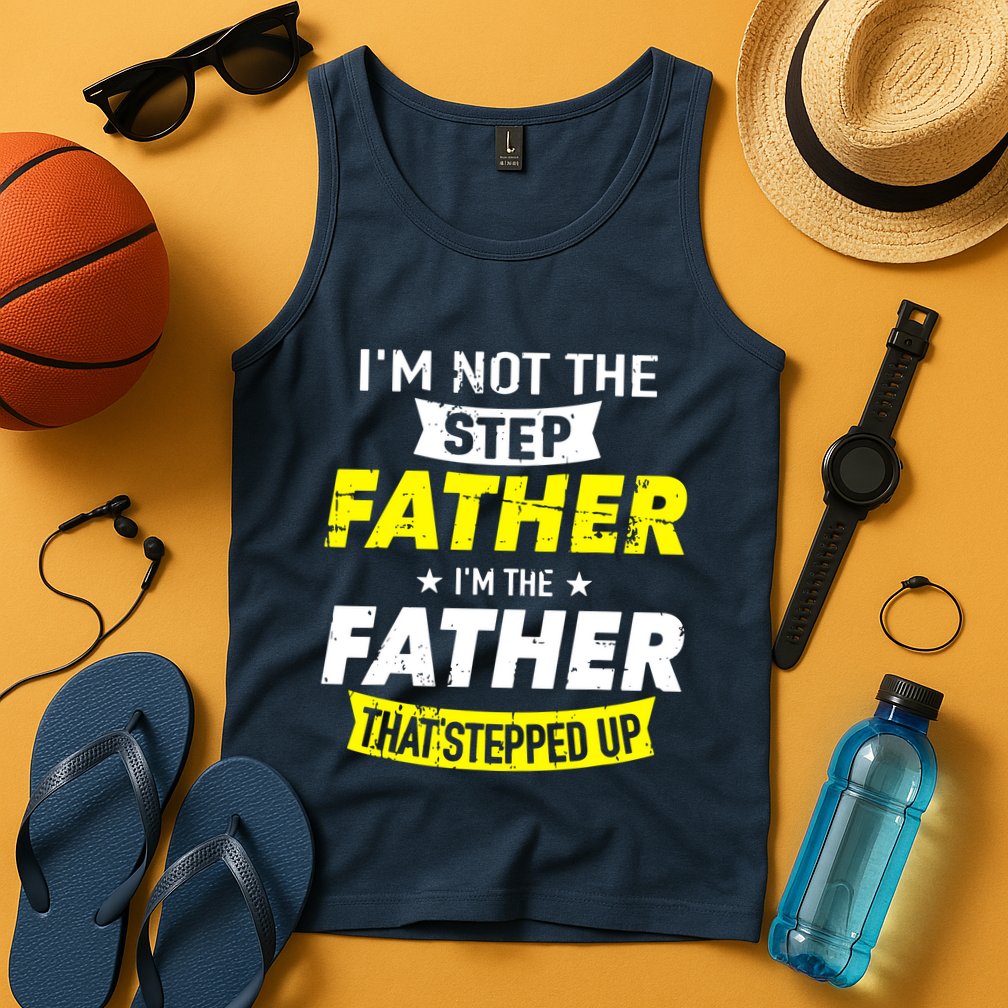 Step Father That Stepped Up Tank Top