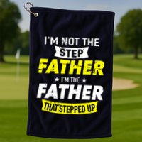 Step Father That Stepped Up Golf Towel