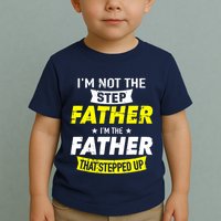 Step Father That Stepped Up Toddler T-Shirt