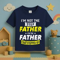 Step Father That Stepped Up Toddler T-Shirt