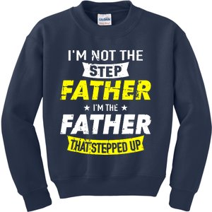 Step Father That Stepped Up Kids Sweatshirt