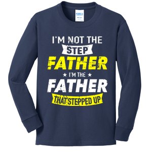 Step Father That Stepped Up Kids Long Sleeve Shirt