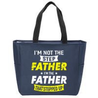 Step Father That Stepped Up Zip Tote Bag