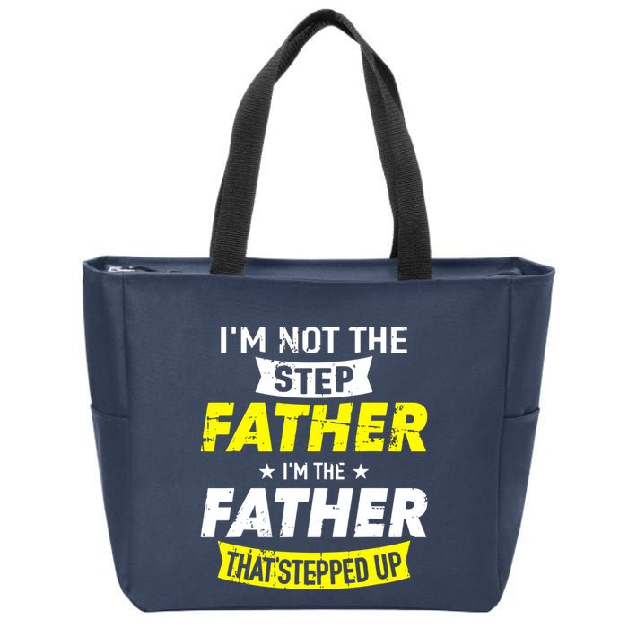Step Father That Stepped Up Zip Tote Bag