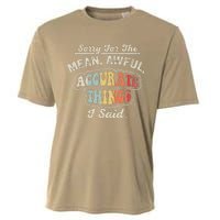 Sorry For The Mean Awful Accurate Things I Said Cooling Performance Crew T-Shirt