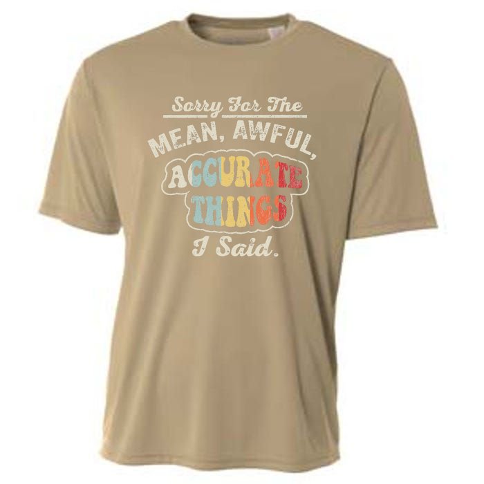 Sorry For The Mean Awful Accurate Things I Said Cooling Performance Crew T-Shirt