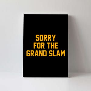 Sorry For The Grand Slam Canvas