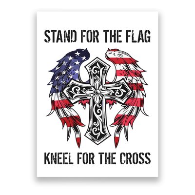 Stand For The Flag Kneel For The Cross Poster