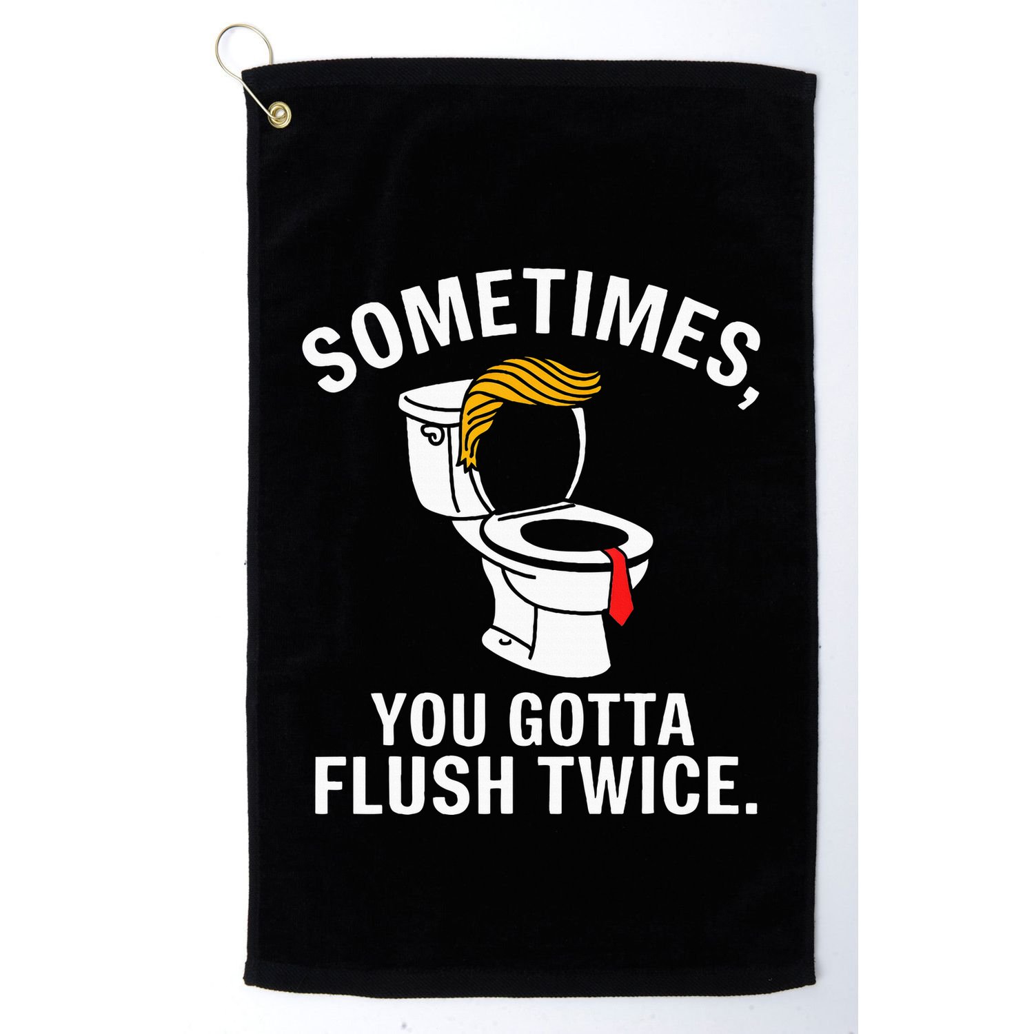 Sometimes For Trump Golf Towel