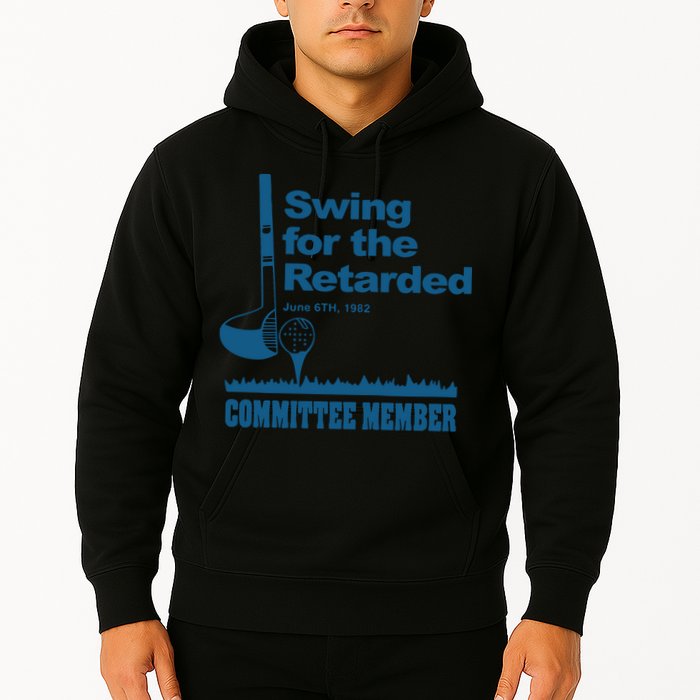 Swing For The Retarded June 6th 1982 Committee Hoodie