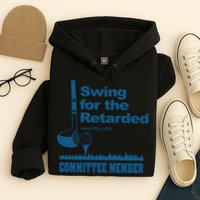 Swing For The Retarded June 6th 1982 Committee Hoodie