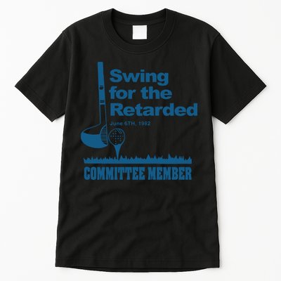 Swing For The Retarded June 6th 1982 Committee Tall T-Shirt