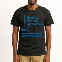 Swing For The Retarded June 6th 1982 Committee Tall T-Shirt