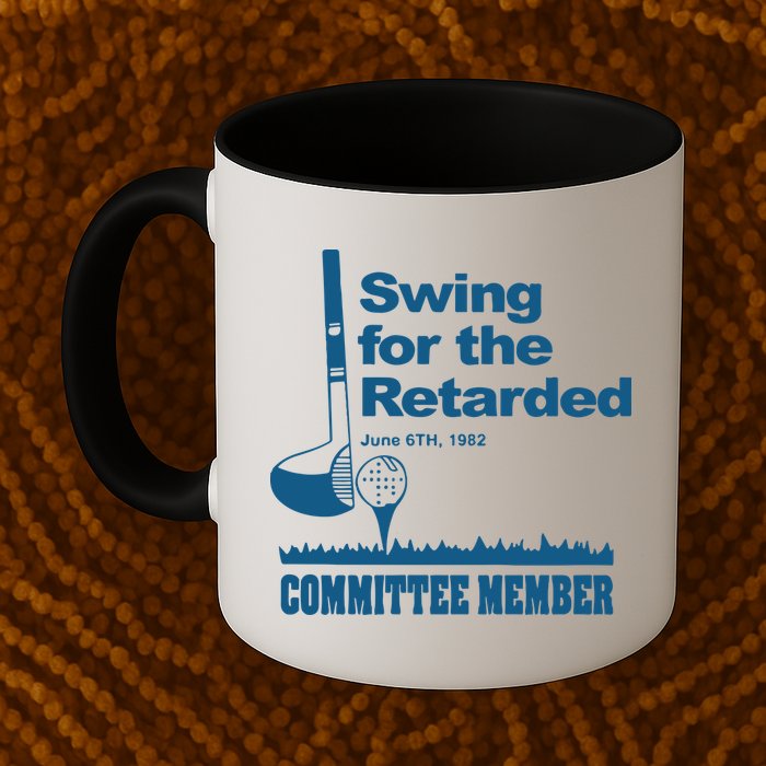 Swing For The Retarded June 6th 1982 Committee Mug