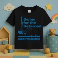 Swing For The Retarded June 6th 1982 Committee Toddler T-Shirt