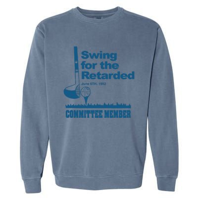 Swing For The Retarded June 6th 1982 Committee Garment-Dyed Sweatshirt